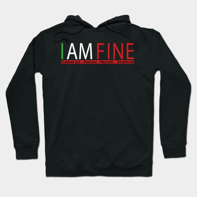 I am Fine Hoodie by Notorious CodFather